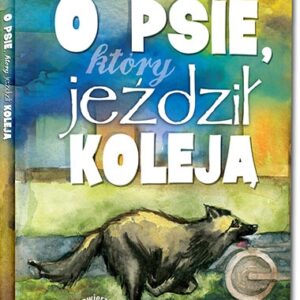 O psie, który jeździł koleją + audiobook. kolorowe ilustracje, kreda, duża czcionka