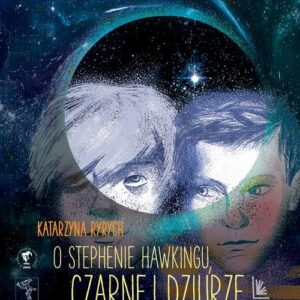 O Stephenie Hawkingu, czarnej dziurze i myszach podłogowych