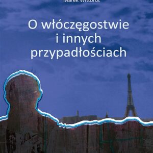 O włóczęgostwie i innych przypadłościach
