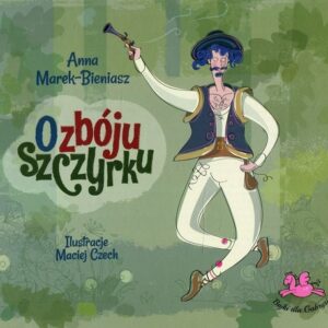 O zbóju Szczyrku