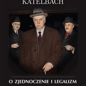O zjednoczenie i legalizm. Ostatni akt życia publicznego Kazimierza Sosnkowskiego