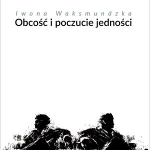Obcość i poczucie jedności. O sposobach budowania dystansu między czytelnikiem i osobą mówiącą w liryce Adama Mickiewicza