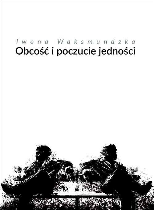 Obcość i poczucie jedności. O sposobach budowania dystansu między czytelnikiem i osobą mówiącą w liryce Adama Mickiewicza