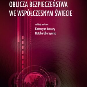 Oblicza bezpieczeństwa we współczesnym świecie