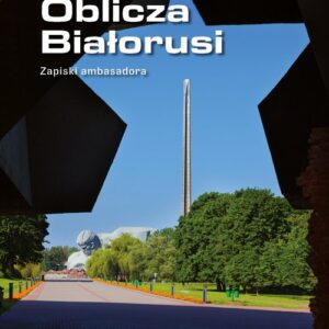 Oblicza Białorusi Zapiski ambasadora