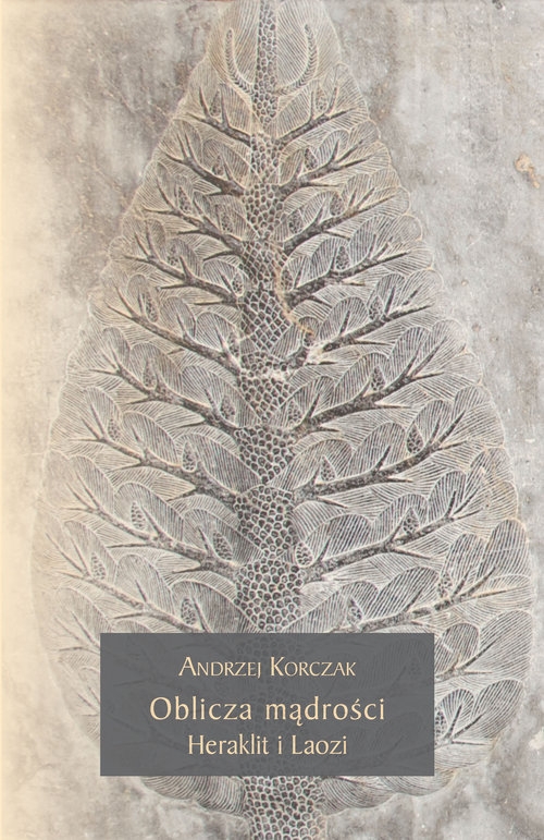 Oblicza mądrości Heraklit i Laozi