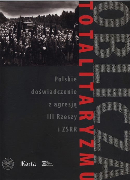 Oblicza totalitaryzmu. Polskie doświadczenie z agresją III Rzeszy i ZSRR
