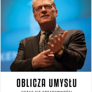 Oblicza umysłu Ucząc się kreatywności. Ucząc się kreatywności