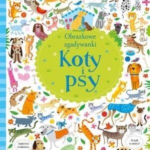 Obrazkowe zgadywanki. Koty i psy