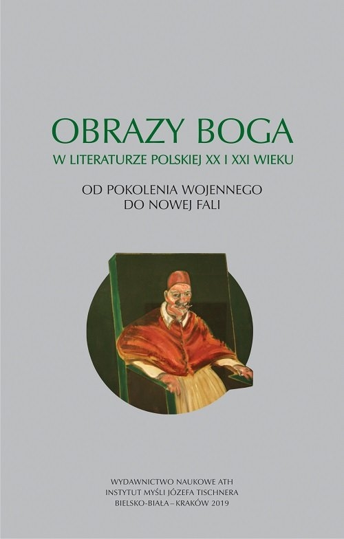 Obrazy Boga w literaturze polskiej XX i XXI wieku.. Od pokolenia wojennego do Nowej Fali