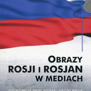 Obrazy Rosji i Rosjan w mediach