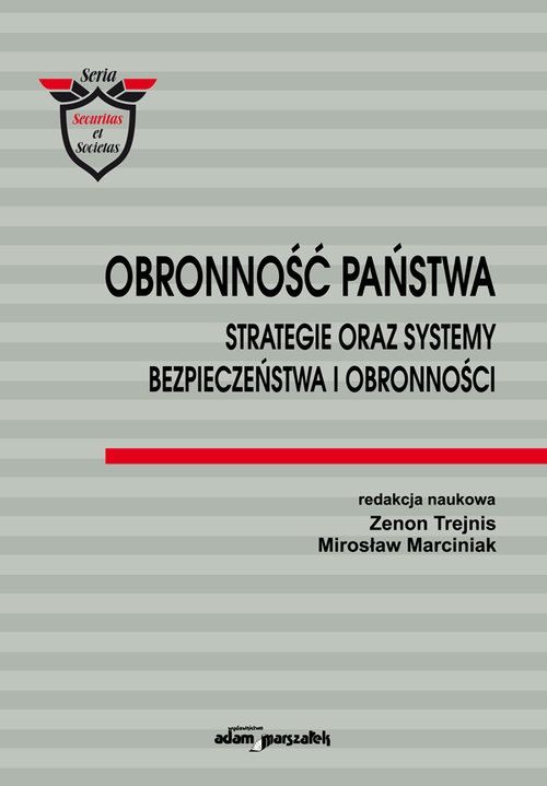 Obronność państwa. Strategie oraz systemy bezpieczeństwa i obronności