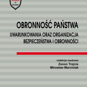 Obronność państwa Uwarunkowania oraz organizacja bezpieczeństwa i obronności