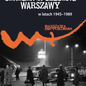 Obrzeża społeczne komunistycznej Warszawy (1945-1989)