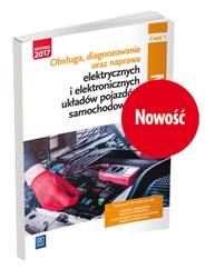 Obsługa, diagnozowanie oraz naprawa elektrycznych i elektronicznych układów pojazdów samochodowych. Kwalifikacja MG.12. Część 1
Podręcznik