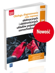 Obsługa, diagnozowanie oraz naprawa elektrycznych i elektronicznych układów pojazdów samochodowych. Kwalifikacja MG.12. Część 2
Podręcznik