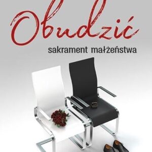 Obudzić sakrament małżeństwa