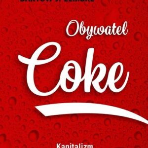 Obywatel Coke. Kapitalizm według Coca Coli
