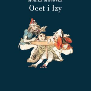 Ocet i łzy. Terror Wielkiej Rewolucji Francuskiej jako doświadczenie traumatyczne