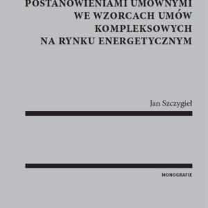 Ochrona konsumenta przed niedozwolonymi postanowieniami umownymi we wzorcach umów kompleksowych na rynku energetycznym