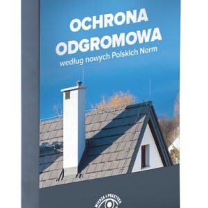 Ochrona odgromowa według nowych Polskich Norm