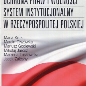 Ochrona praw i wolności system instytucjonalny w Rzeczypospolitej Polskiej