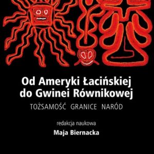 Od Ameryki Łacińskiej do Gwinei Równikowej. Tożsamośc, granice, naród