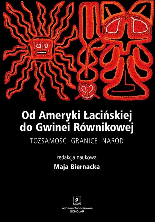 Od Ameryki Łacińskiej do Gwinei Równikowej. Tożsamośc, granice, naród