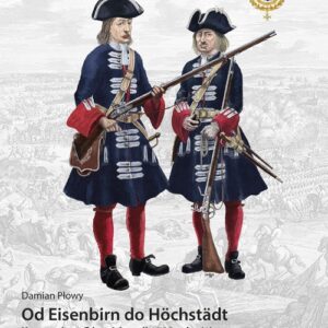 Od Eisenbirn do Höchstädt Kampania w Górnej Austrii 1703 roku (1)