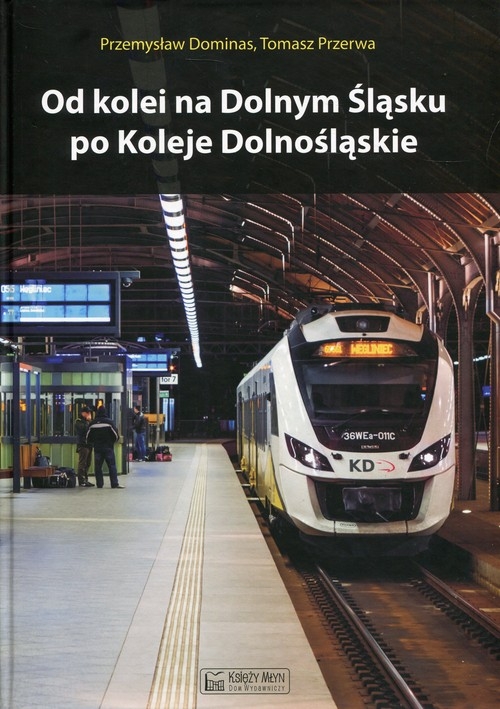 Od kolei na Dolnym Ślasku po Koleje