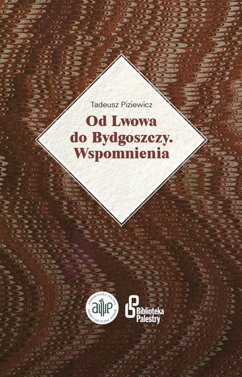 Od Lwowa do Bydgoszczy Wspomnienia