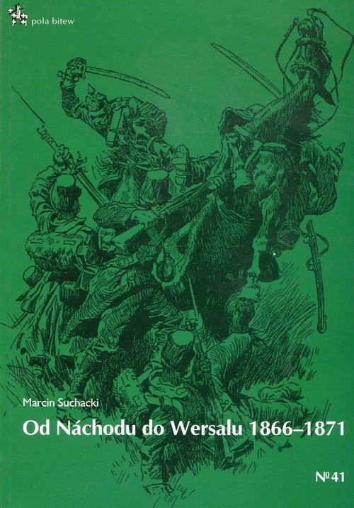 Od Nachodu do Wersalu 1866-1871