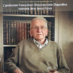 Odkryłem boski plan w genetyce. Z profesorem Franciszkiem Chrapkiewiczem-Chapevillem rozmawia Jerzy Fąfara