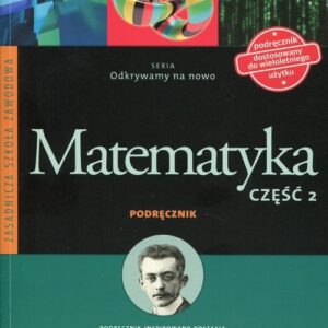 Odkrywamy na nowo Matematyka Podręcznik Część 2. Zasadnicza Szkoła Zawodowa
