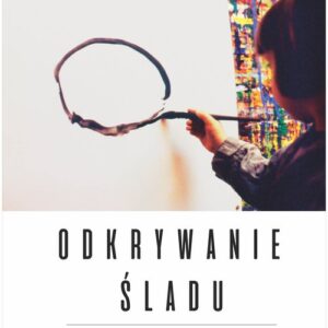Odkrywanie śladu. Czym jest zabawa malarska