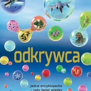Odkrywca. Jedna encyklopedia - cały świat wiedzy!