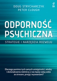 Odporność psychiczna.. Strategie i narzędzia rozwoju