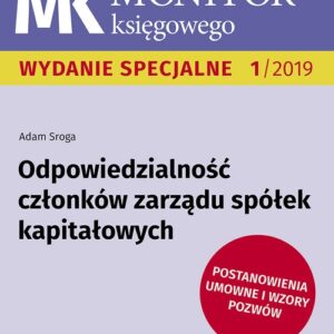 Odpowiedzialność członków zarządu spółek kapitałowych. Postanowienia umowne i wzory pozwów