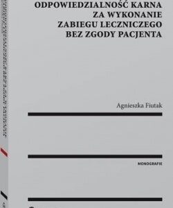 Odpowiedzialność karna za wykonanie zabiegu leczniczego bez zgody pacjenta