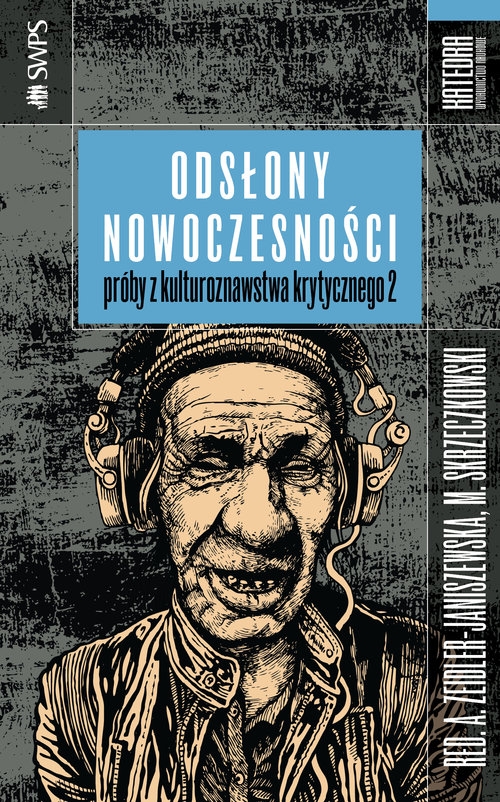 Odsłony nowoczesności. Próby z kulturoznawstwa krytycznego