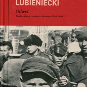 Odwet. Polski chłopak przeciwko Sowietom1939-1946