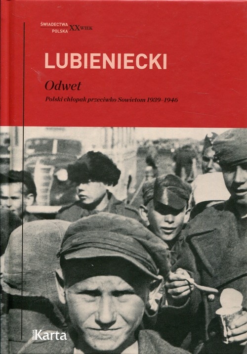 Odwet. Polski chłopak przeciwko Sowietom1939-1946