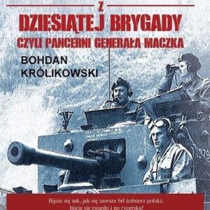 Odyseusze z Dziesiątej Brygady czyli Pancerni Generała Maczka