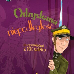 Odzyskana niepodległość Zdarzyło się w Polsce