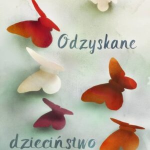 Odzyskane dzieciństwo  /Szara godzina