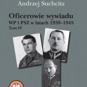 Oficerowie wywiadu WP i PSZ w latach 1939-1945