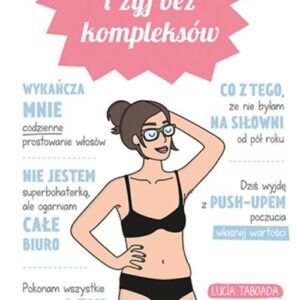 Ogarnij się i żyj bez kompleksów