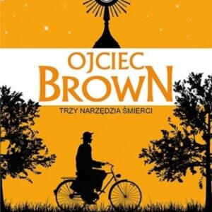 Ojciec Brown. Trzy narzędzia śmierci