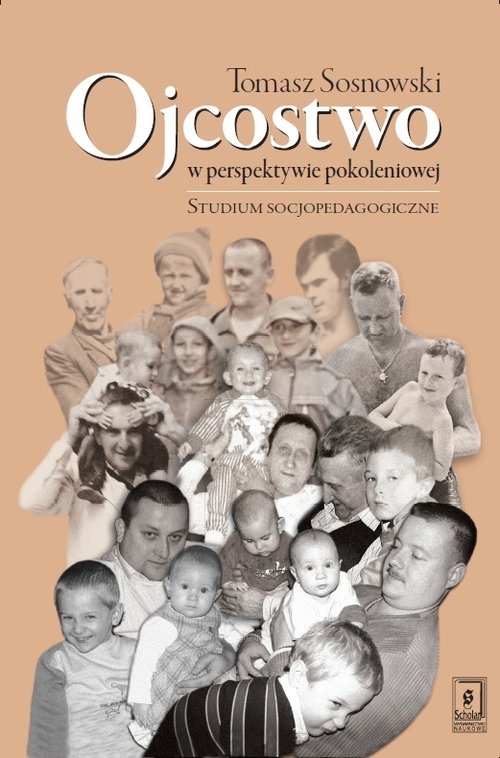 Ojcostwo w perspektywie pokoleniowej. Studium socjopedagogiczne