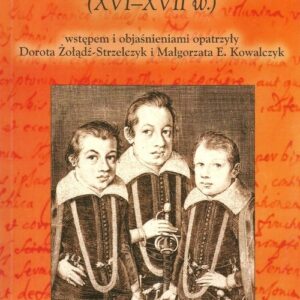 Ojcowskie synom przestrogi Instrukcje rodzicielskie (XVI-XVII w.)